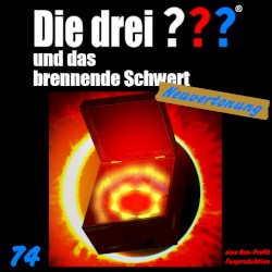 Die drei ??? 74: und das brennende Schwert
