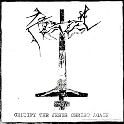 Crucify the Jesus Christ Again