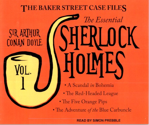 The Baker Street Case Files: The Essential Sherlock Holmes, Volume 1