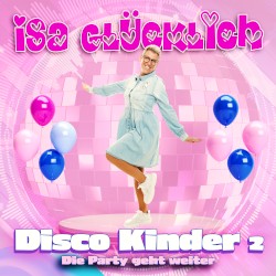 Disco Kinder 2 – Die Party geht weiter