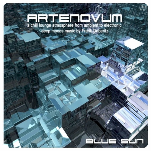 Blue Sun (A Chill Lounge Atmosphere From Ambient To Electronic Deep Moods Music)