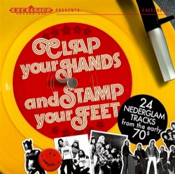 Clap Your Hands and Stamp Your Feet: 24 Nederglam Tracks From the Early 70s