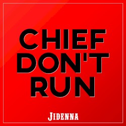 Chief Don't Run