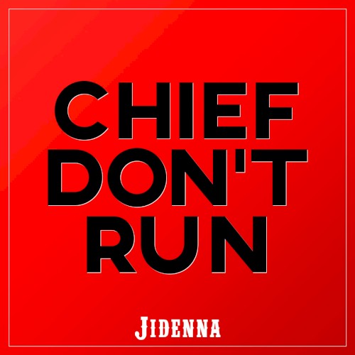Chief Don't Run