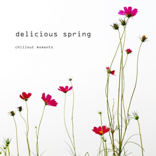 Delicious Spring: Chillout Moments