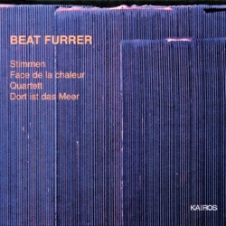 Stimmen / Face de la chaleur / Quartett / Dort ist das Meer