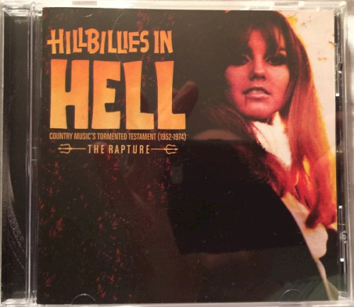Hillbillies in Hell: Country Music’s Tormented Testament (1952–1974) The Rapture