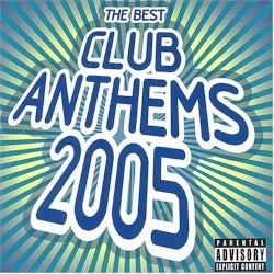 The Best Club Anthems 2005