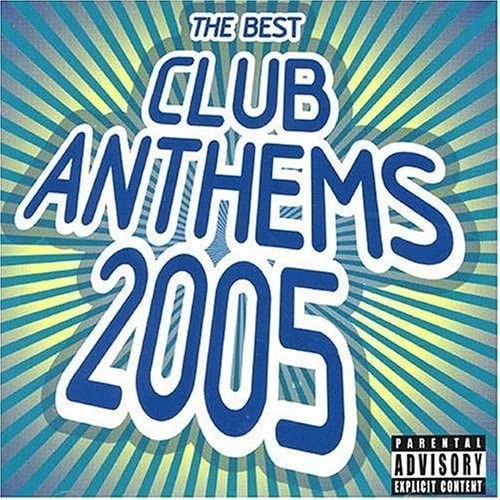 The Best Club Anthems 2005