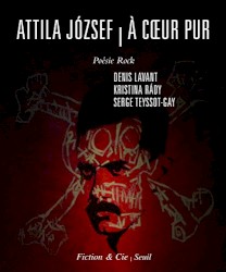 Attila Jozsef : À cœur pur