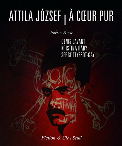 Attila Jozsef : À cœur pur
