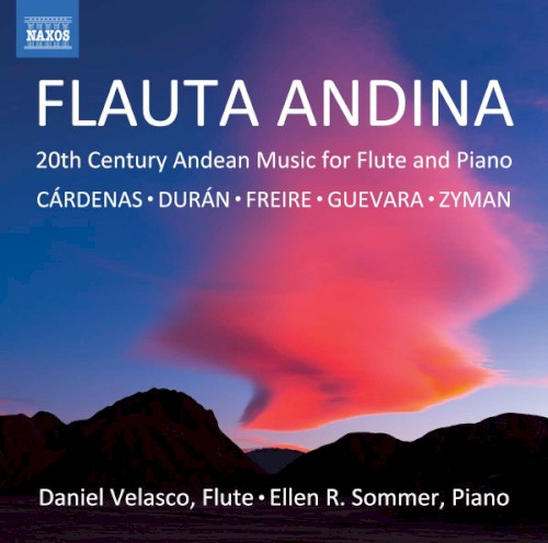 Flauta andina: 20th Century Andean Music for Flute and Piano