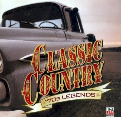 Classic Country: ’70s Legends
