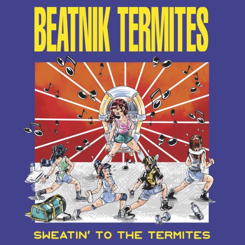 Sweatin' to the Termites