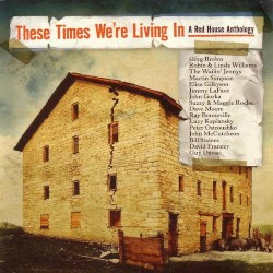 These Times We're Living In: A Red House Anthology