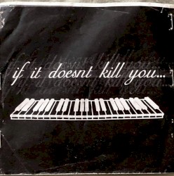 If It Doesn't Kill You