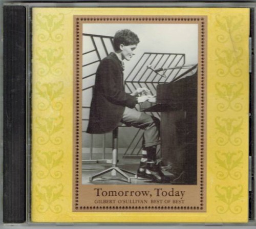 Tomorrow, Today / Gilbert O'Sullivan Best of Best
