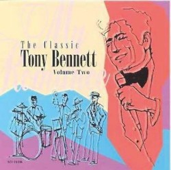 The Classic Tony Bennett, Volume Two