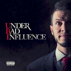 Under Bad Influence