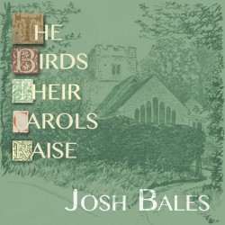 The Birds Their Carols Raise