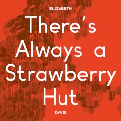 There's Always a Strawberry Hut