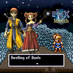 Dwelling of Duels 2007-11: Enix Month