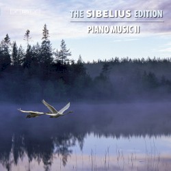 The Sibelius Edition, Volume 10: Piano Music II