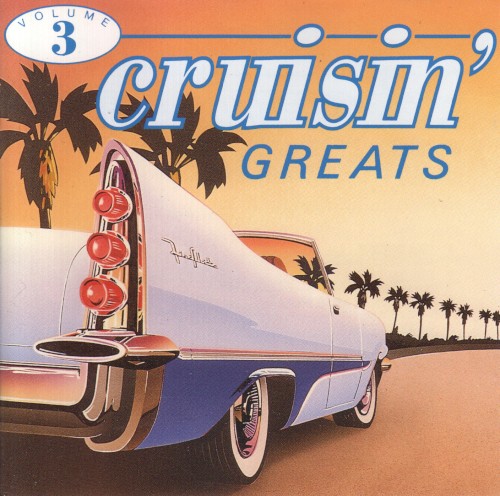 Cruisin’ Greats, Volume 3