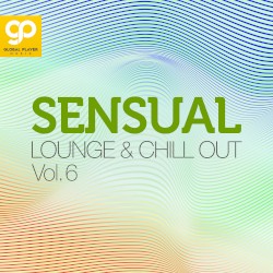 Sensual Lounge & Chill Out, Vol. 6