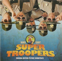 Super Troopers - Original Motion Picture Soundtrack