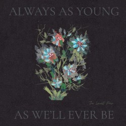 Always As Young As We'll Ever Be