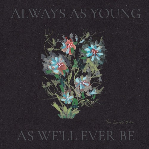 Always As Young As We'll Ever Be