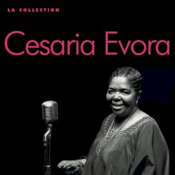 La Collection Cesaria Evora