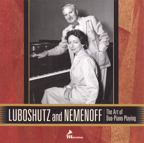 Luboshutz and Nemenoff: The Art of Duo-Piano Playing