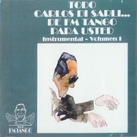 Todo Carlos Di Sarli... de FM Tango para Usted - Instrumental - vol.1