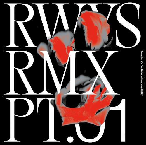RWYS Remixes Pt.01