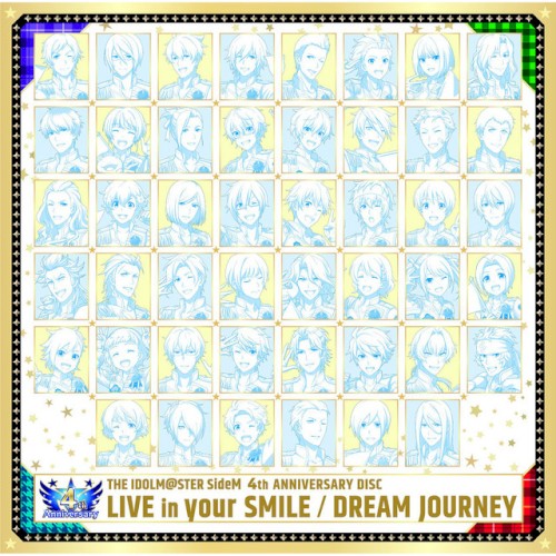 THE IDOLM@STER SideM 4th ANNIVERSARY DISC「LIVE in your SMILE / DREAM JOURNEY」