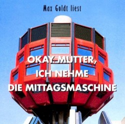 Okay Mutter, ich nehme die Mittagsmachine