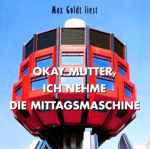 Okay Mutter, ich nehme die Mittagsmachine