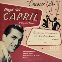 Encores de Hugo del Carril y Canciones españolas por La Sevillanita