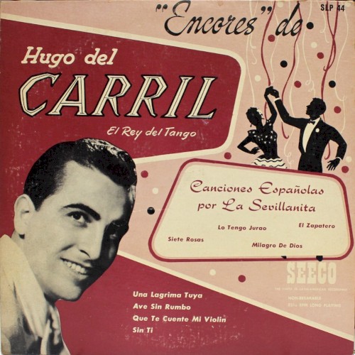 Encores de Hugo del Carril y Canciones españolas por La Sevillanita