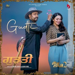 Gudti (from the movie ’Laung Laachi 2’)