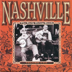 Nashville: The Early String Bands, Volume Two