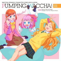 『ワッチャプリマジ!』キャラクターソングミニアルバム PUMPING WACCHA! 01