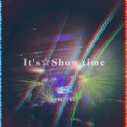 It’s☆Show time