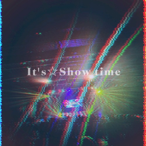 It’s☆Show time