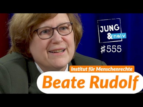 Jung & Naiv #555, „Beate Rudolf (Deutsches Institut für Menschenrechte)“