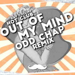Out of My Mind (Odd Chap Remix)