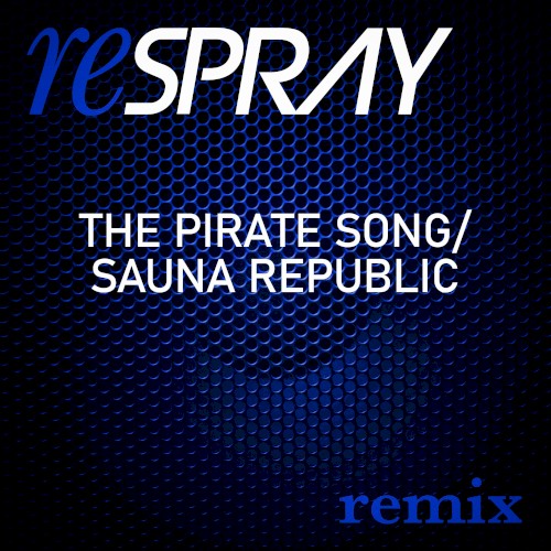 The Pirate Song/Sauna Republic (2025 reSPRAY)