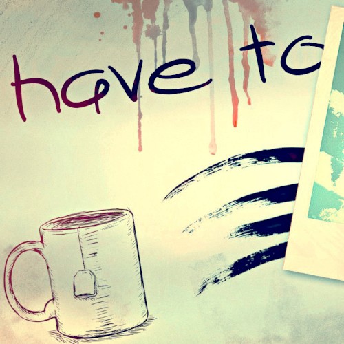 Have To